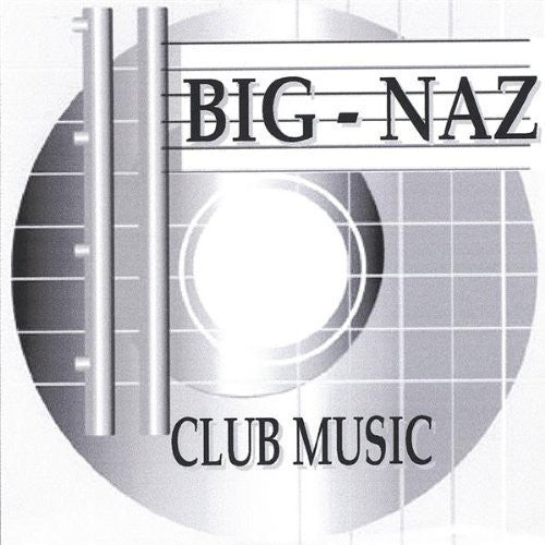 Big-Naz: Club Muzic  \ CD