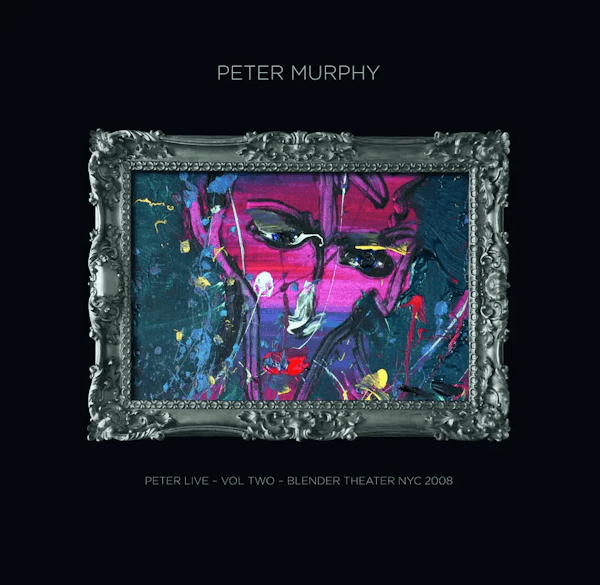 Peter Murphy- Peter Live, Vol. 2: Blender Theatre NYC 2008 - VINYL
