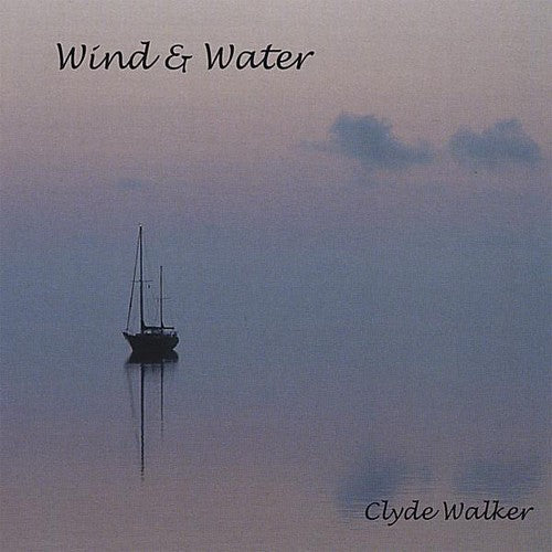 Clyde Walker: Wind & Water  \ CD