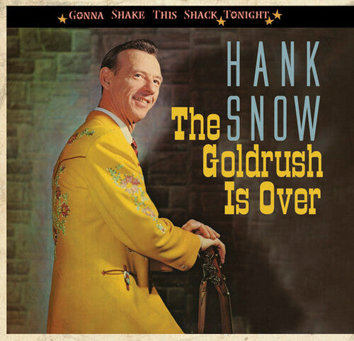 Hank Snow: Goldrush Is Over-Gonna Shake This Shack Tonight  \ CD