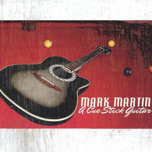 Mark Martin: Cue Stick Guitar  \ CD