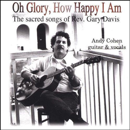 Andy Cohen: Oh Glory How Happy I Am  \ CD