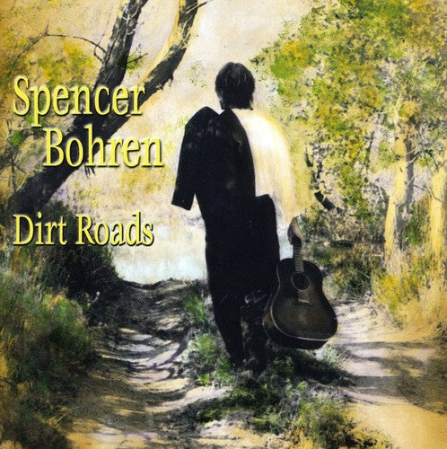 Spencer Bohren: Dirt Roads  \ CD