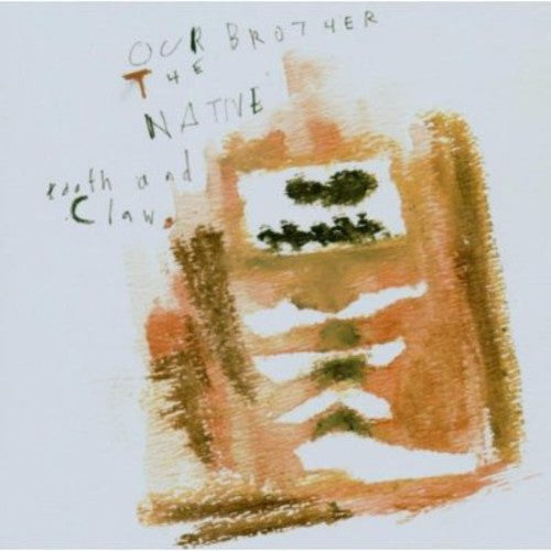 Our Brother the Native: Tooth and Claw  \ CD