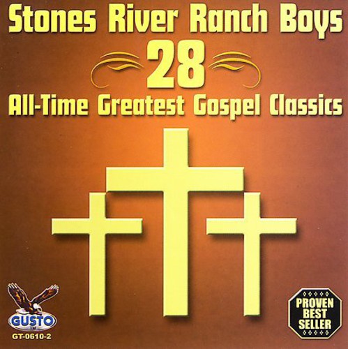 Stones River Ranch Boys: 28 All Time Greatest Gospel Classics  \ CD