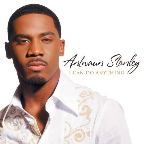 Antwaun Stanley: I Can Do Anything  \ CD