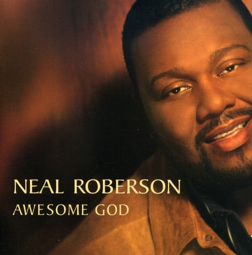 Neal Roberson: Awesome God  \ CD