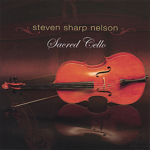 Steven Sharp Nelson: Sacred Cello  \ CD