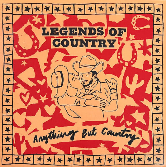 Legends of Country- Anything But Country - VINYL