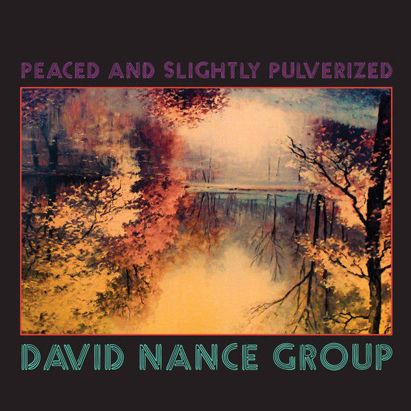 David Nance- Peaced And Slightly Pulverized - VINYL