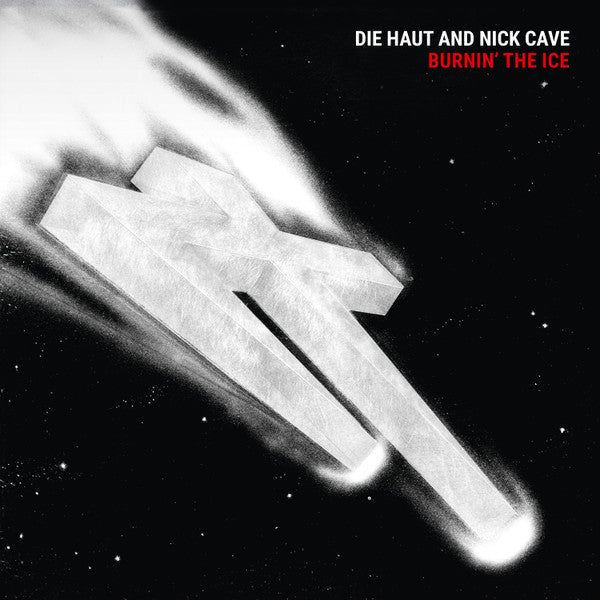 Die Haut / Nick Cave- Burnin' The Ice (Indie Exclusive Vinyl) - VINYL