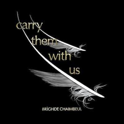 Brighde Chaimbeul- Carry Them With Us - VINYL