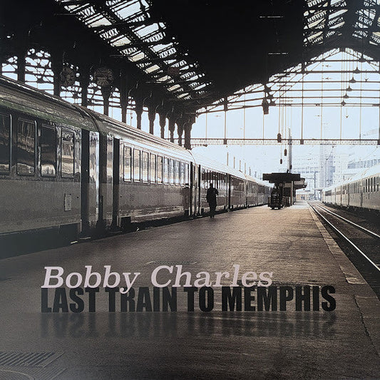 Bobby Charles- Last Train To Memphis - VINYL
