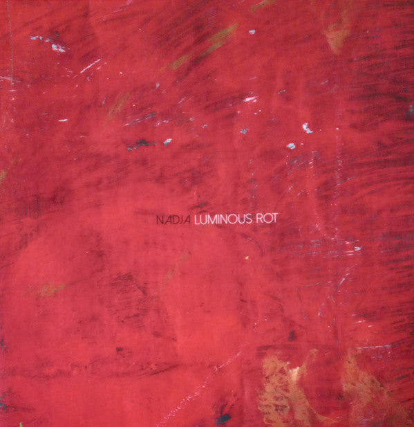 Nadja- Luminous Rot - VINYL