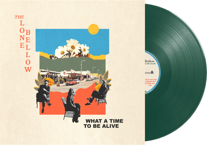 The Lone Bellow- What A Time To Be Alive (Indie Exclusive Green Vinyl) - VINYL