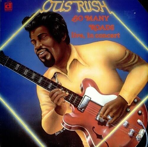Otis Rush- So Many Roads, Live - VINYL
