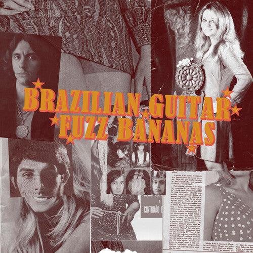 Brasilian Guitar Fuzz Bananas: Tropicalista Psychedelic Masterpieces - VINYL