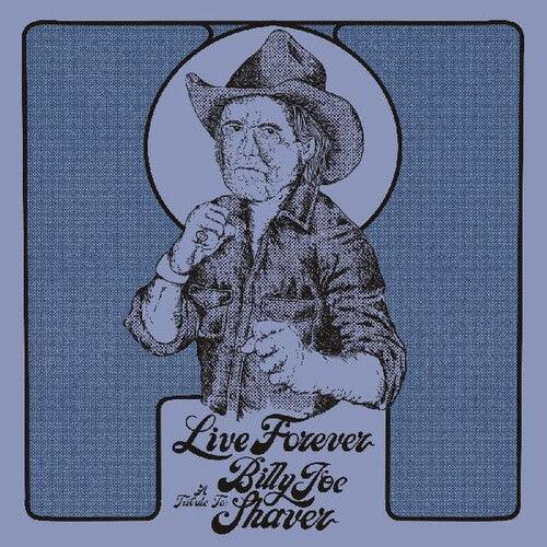 Various- Live Forever: A Tribute To Billy Joe Shaver (Indie Exclusive Vinyl) - VINYL