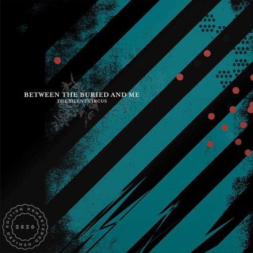 Between The Buried and Me- Silent Circus (2020 Remix/Remaster) - VINYL