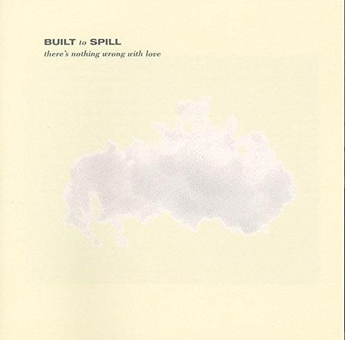 Built To Spill- There's Nothing Wrong With Love - VINYL