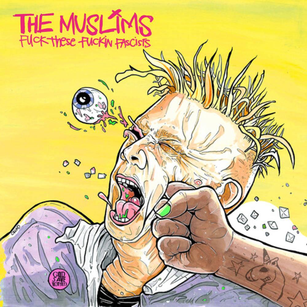 The Muslims- F*** These F***in Facists (Indie Exclusive Vinyl) - VINYL