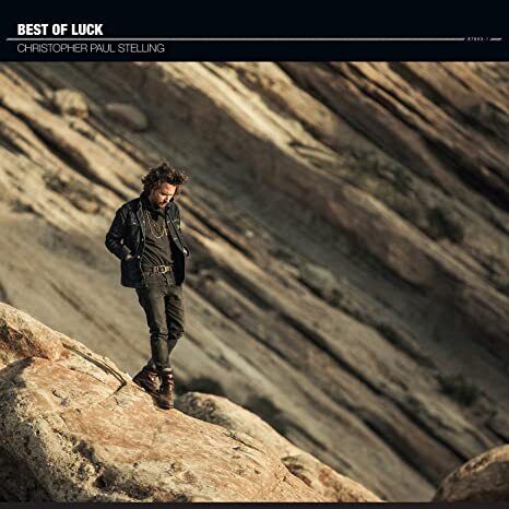 Christopher Paul Stelling: Best Of Luck \ LP